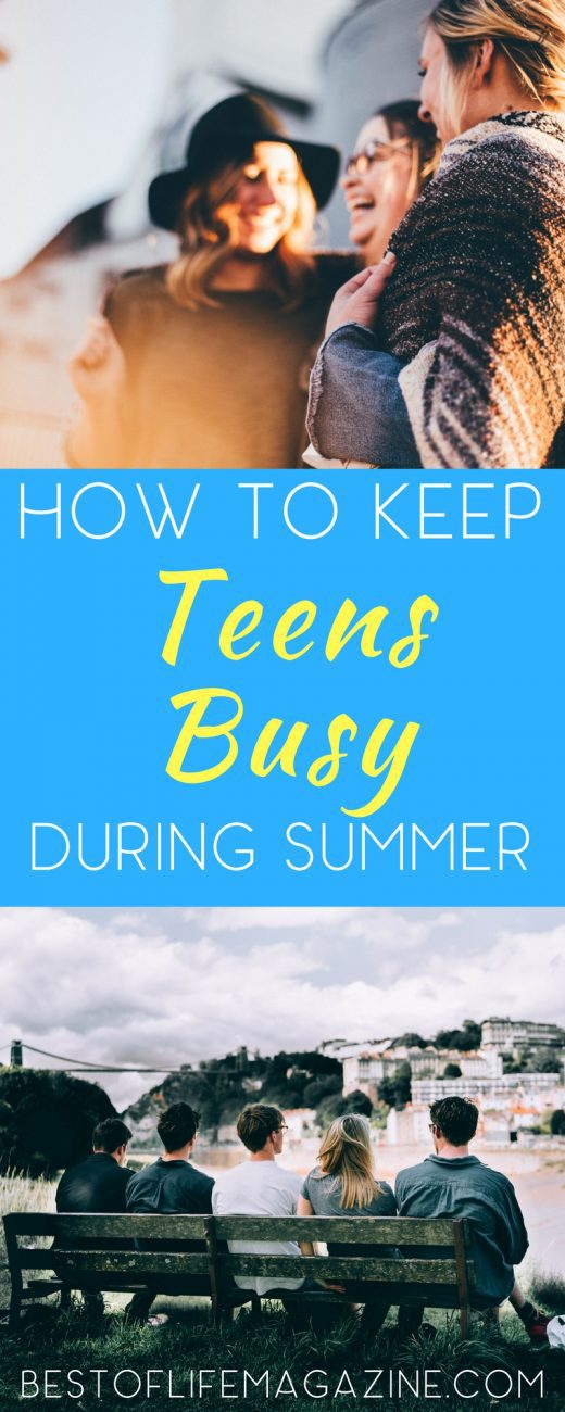 5 Ways to Keep Teens Busy and Out of Trouble During Summer Best of Life Magazine