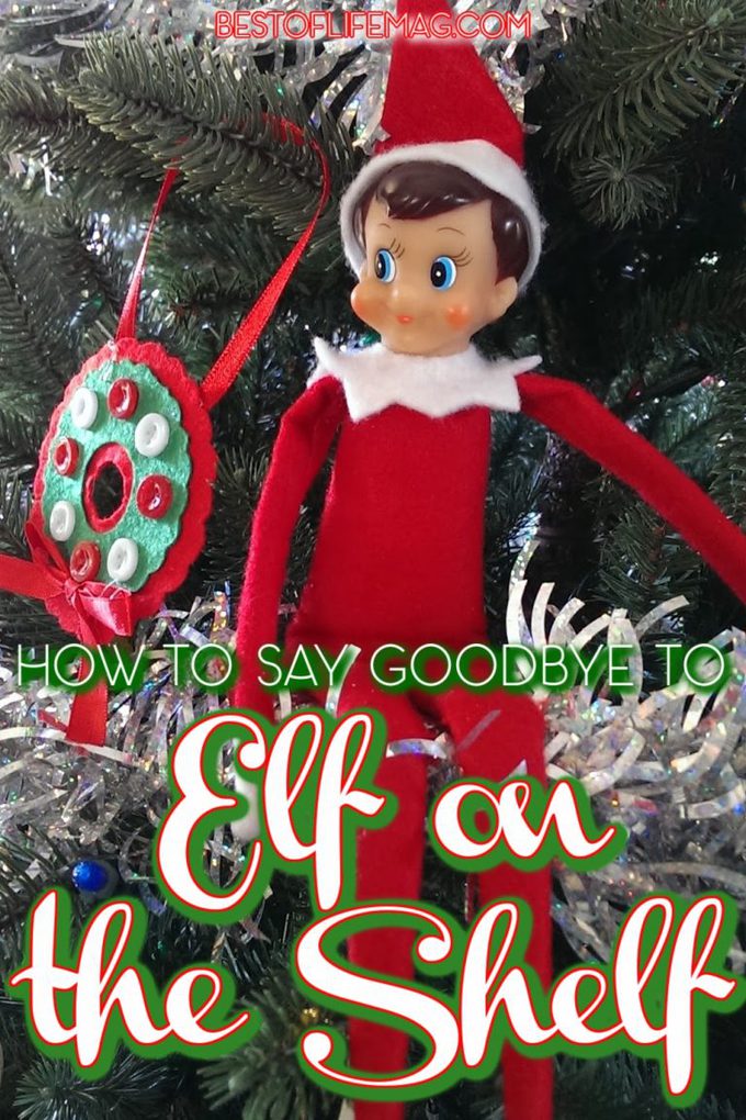 How to Say Goodbye to Elf on the Shelf | Ideas for Saying Goodbye