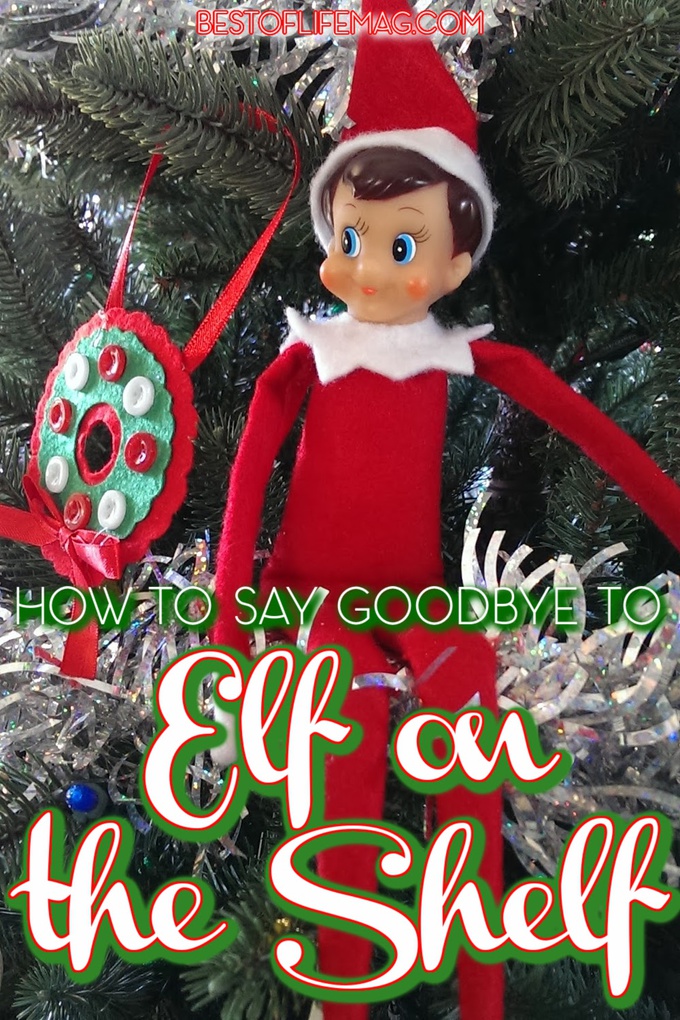 How to Say Goodbye to Elf on the Shelf | Ideas for Saying Goodbye - The