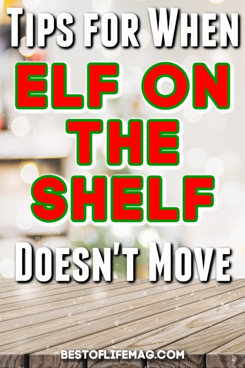 Quick Tips for when your Elf on the Shelf Didn't Move or is Touched