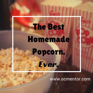 What you Need for the Best Homemade Popcorn Ever