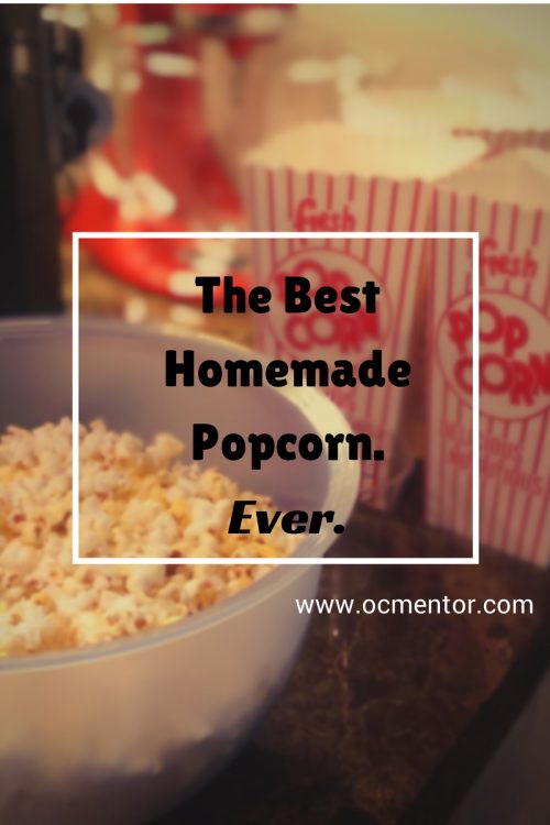 What you Need for the Best Homemade Popcorn Ever