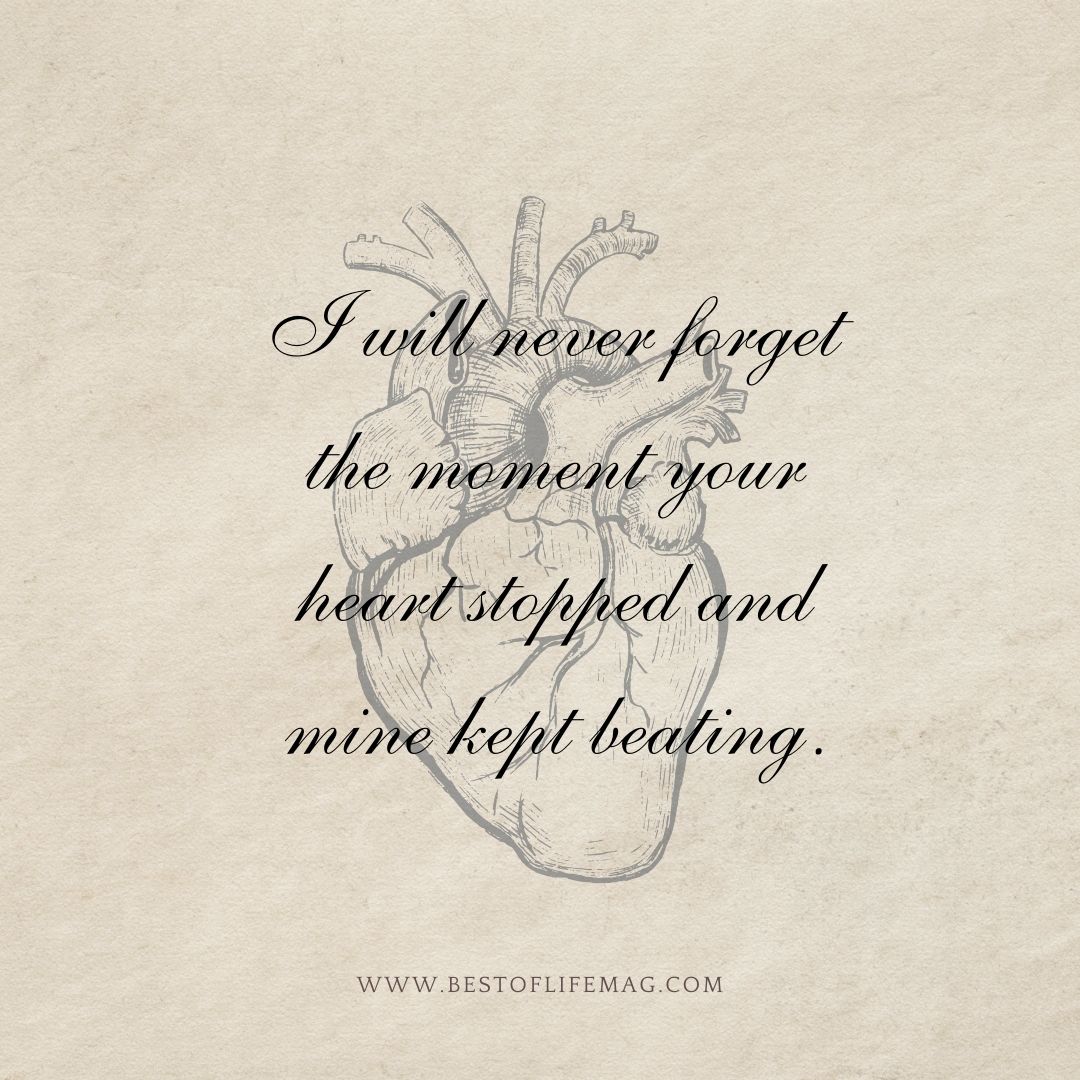 Stillbirth Quotes "I will never forget the moment your heart stopped and mine kept beating."