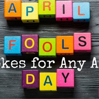 April Fools Jokes For Any Age