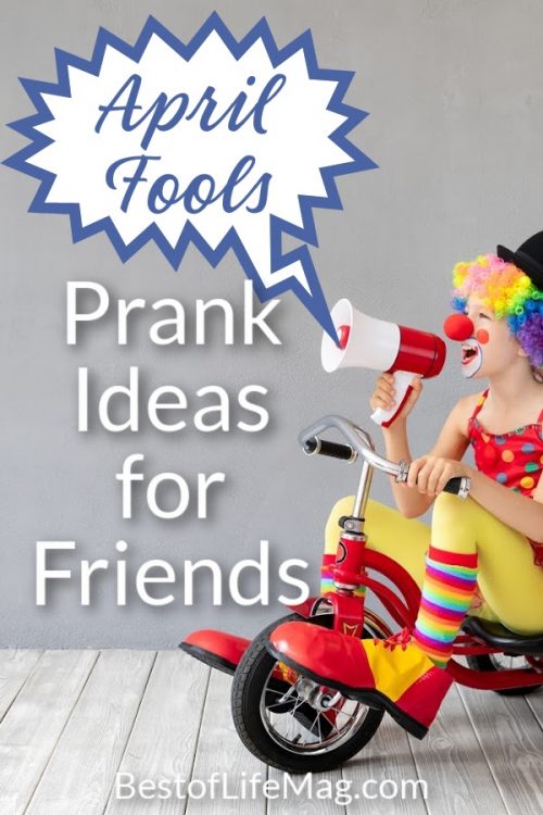 7 April Fools Prank Ideas For Friends - The Best Of Life® Magazine