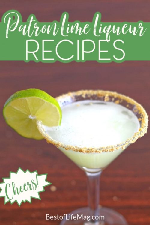 Patron Lime Liqueur Recipes Margaritas, Martinis, & More Best of Life