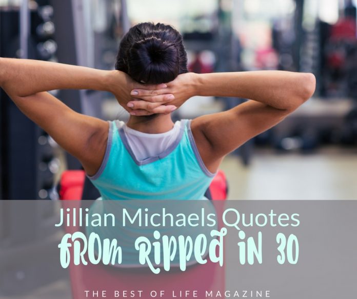 Jillian Michaels Quotes From Ripped In 30 The Best Of Life Magazine 