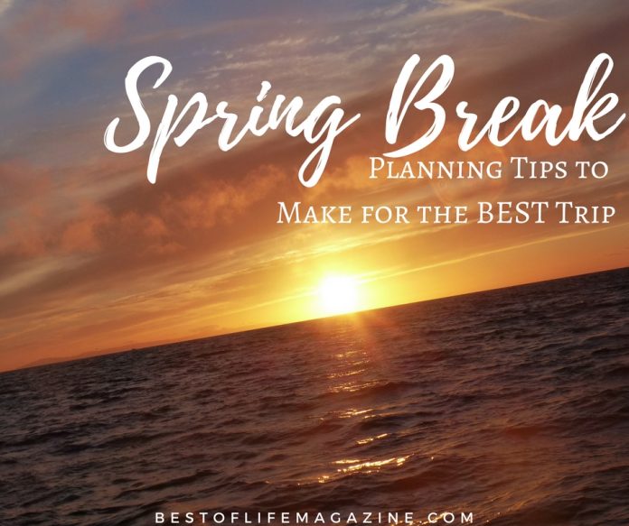 Spring Break Planning Tips & Ideas for Families Best of Life Magazine