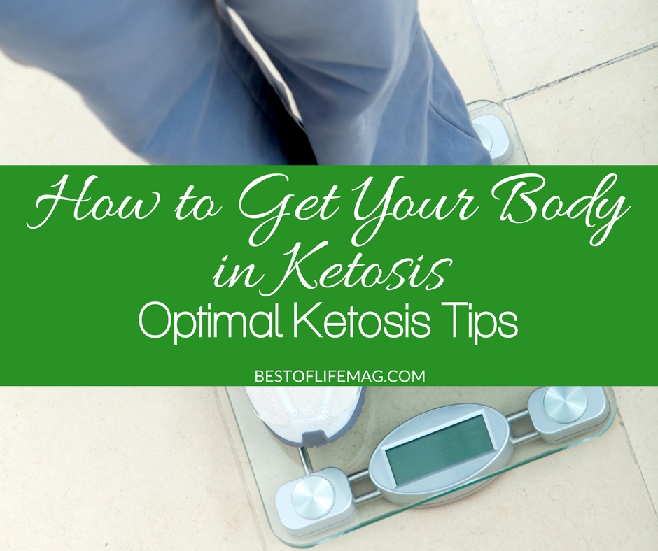 How to Get your Body in Ketosis | Optimal Ketosis Tips