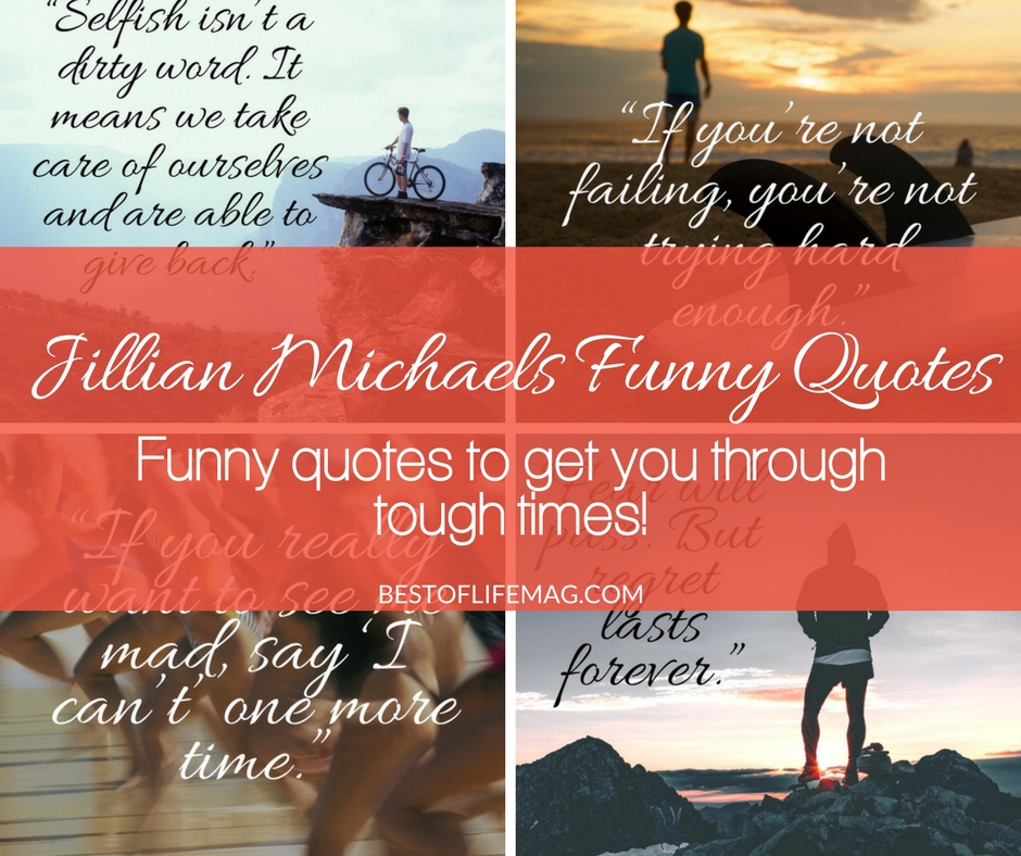Jillian Michaels: Funny Quotes to Get you Through Tough Times