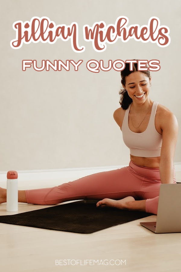 Use the laughter of Jillian Michaels funny quotes to get you through tough times whether you’re just starting or near the end of your path to good health and wellness. Funny Quotes | Motivational Quotes | Inspirational Quotes | Jillian Michaels Quotes | Jillian Michaels Workouts | Workout Ideas #quotes #jillianmichaels via @amybarseghian