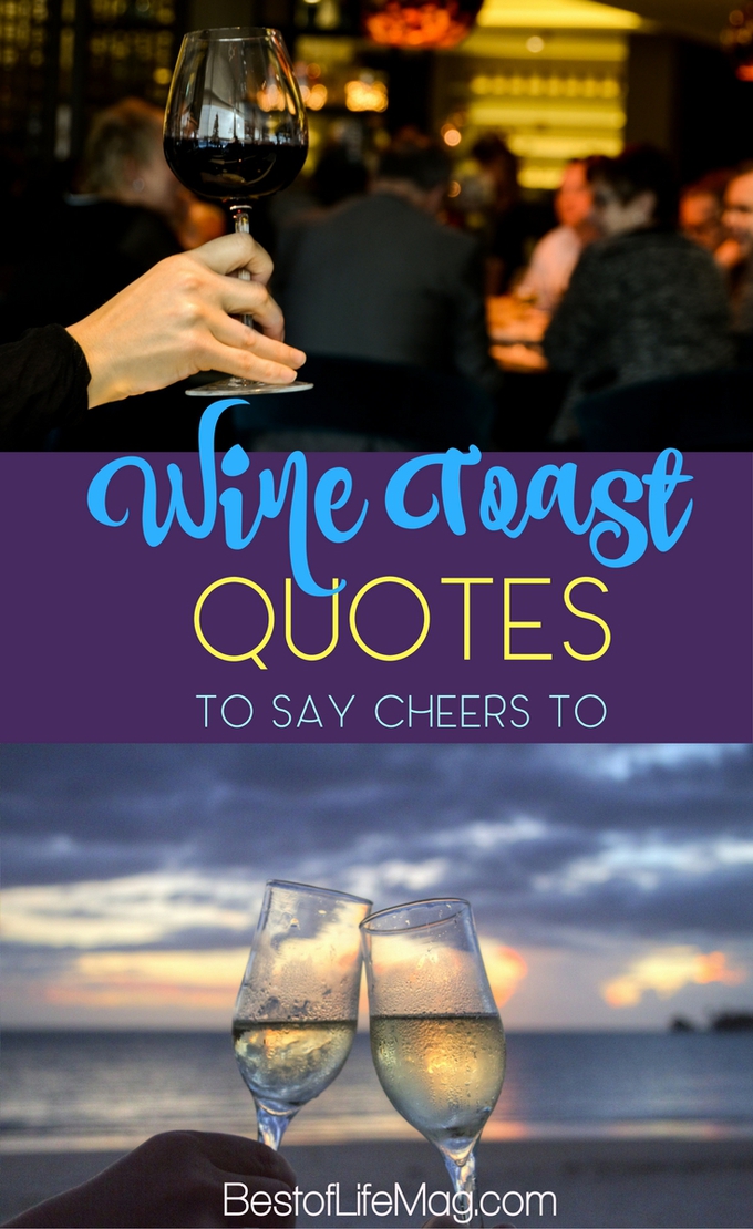 10 Best Wine Toast Quotes to Say Cheers to - The Best of Life® Magazine