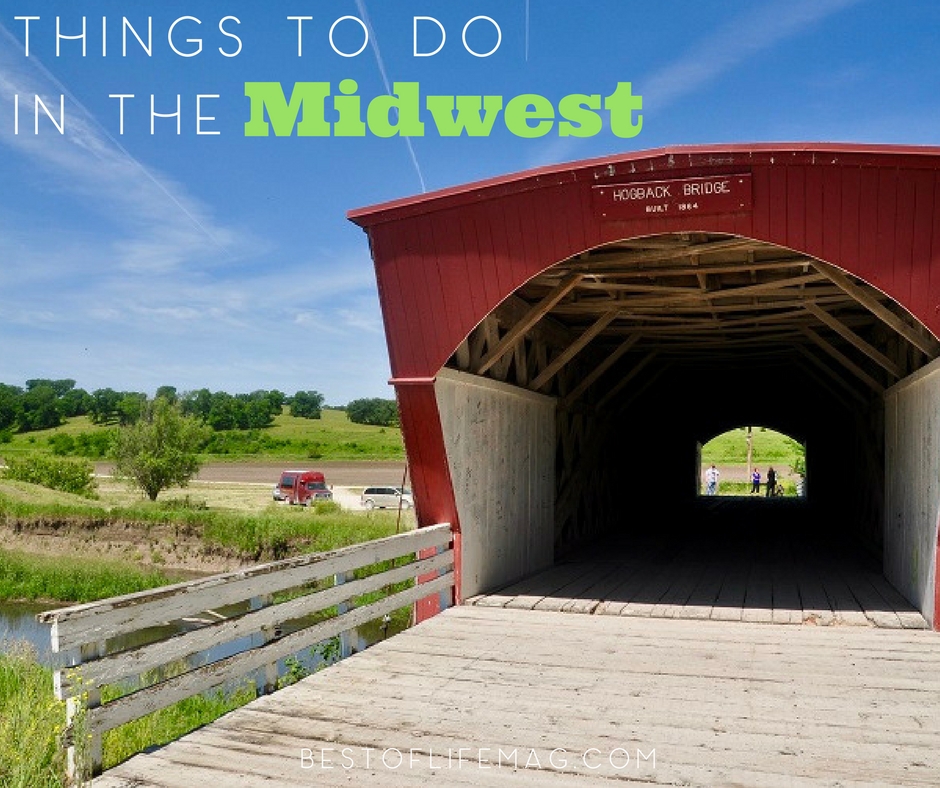 6 Cool Places to Visit in the Midwest- The Best of Life Magazine