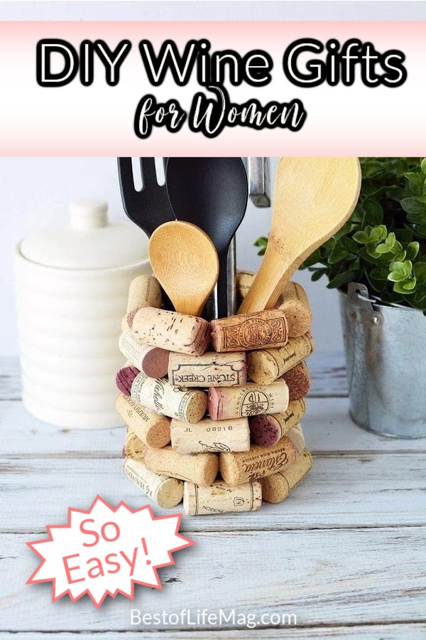 The best DIY wine gifts for women will be remembered for a long time to come and are perfect for that special woman who loves wine. DIY Wine Gifts | DIY Gifts for Mom | Wine Lovers | Wine Down | Best Red Wines | DIY Wine Crafts | Best White Wines #DIY #winedown via @amybarseghian