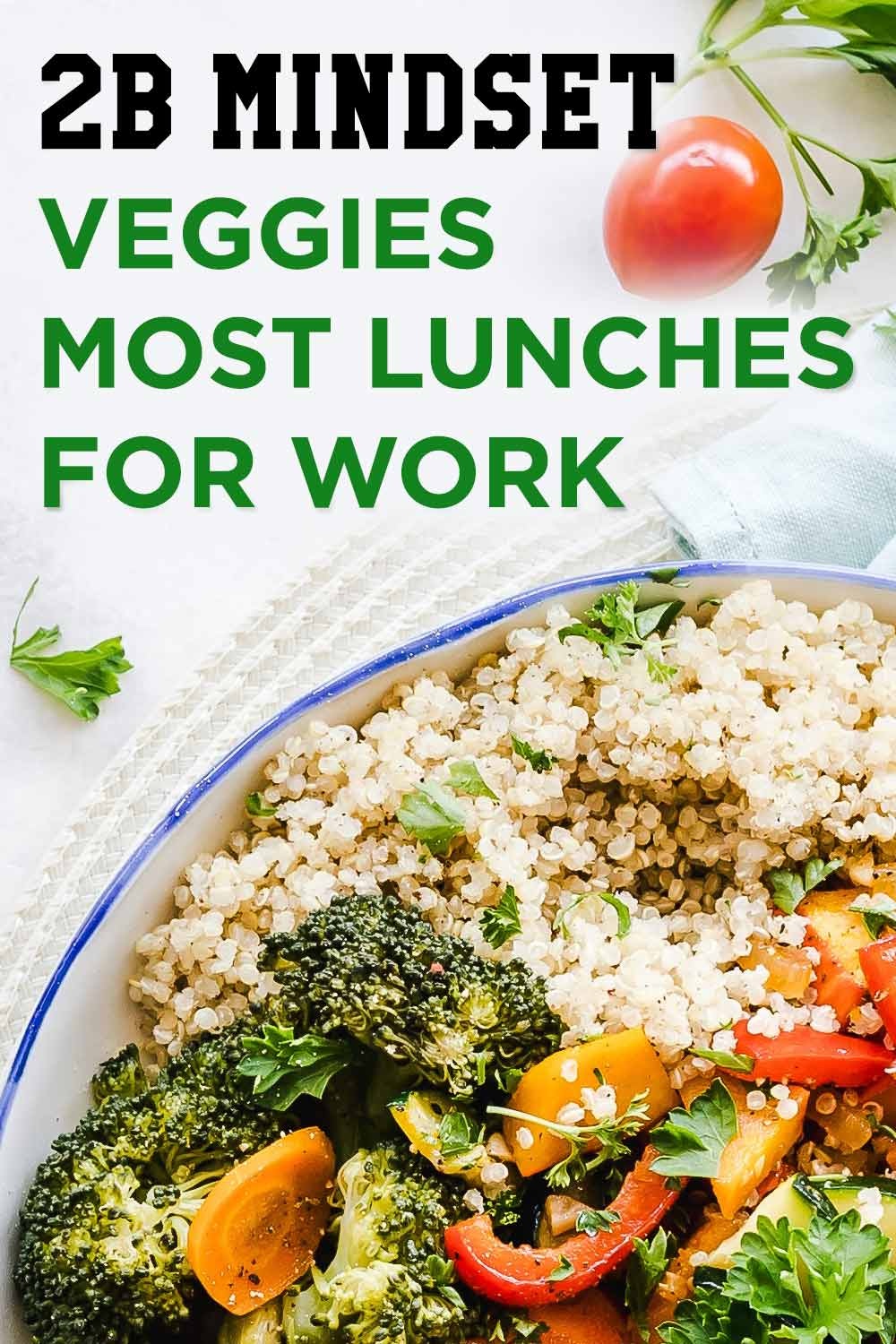 2B Mindset Veggies Most Lunches for Work | Low Carb ...