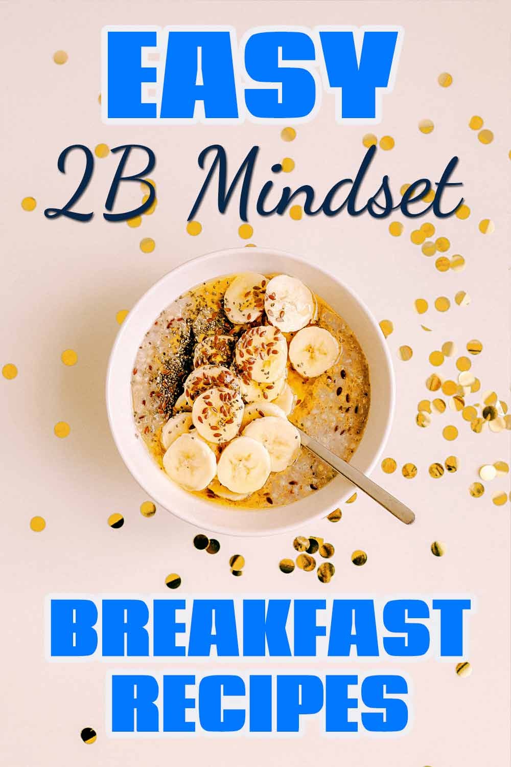 These easy 2B Mindset breakfast recipes are the perfect way to start your day of healthy living. #2BMindset #Beachbody #breakfast #recipes #breakfastrecipes #2BMindsetbreakfast #2BMindsetrecipes #weightloss #weightlossrecipes #healthyrecipes #healthybreakfast