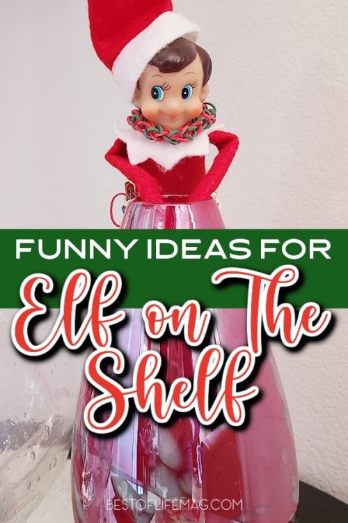 15 Funny Elf on a Shelf Ideas | Hilarious Elf Ideas - The Best of Life
