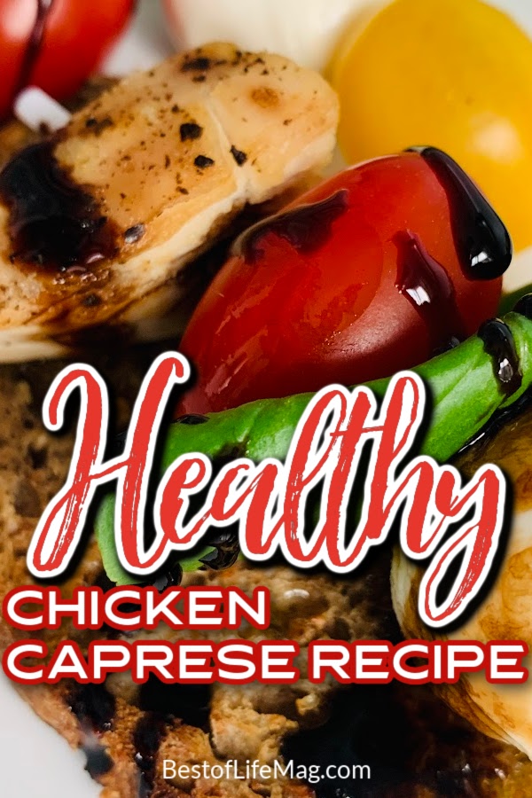 A healthy chicken Caprese recipe is an appetizer that displays beautifully for parties and is a tasty and easy light dinner that everyone will enjoy. Healthy Recipes with Chicken | Chicken Dinner Recipes | Family Dinner Recipes | Date Night Recipes | Recipes for Date Night | Healthy Dinner Recipes | Romantic Recipes | Recipe for Couples #mealprep #dinnerrecipe