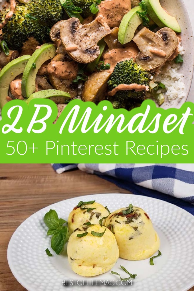 It doesn’t matter if you are an emotional eater, a snacker or someone who gives in to temptation, you can lose weight with the best 2B Mindset recipes on Pinterest. 2B Mindset Recipes | Easy Weight Loss Recipes | Beachbody Recipes | Beachbody Workouts | Best Weight Loss Recipes | healthy Recipes | Weight Loss Tips #2bmindset #beachbodyrecipes