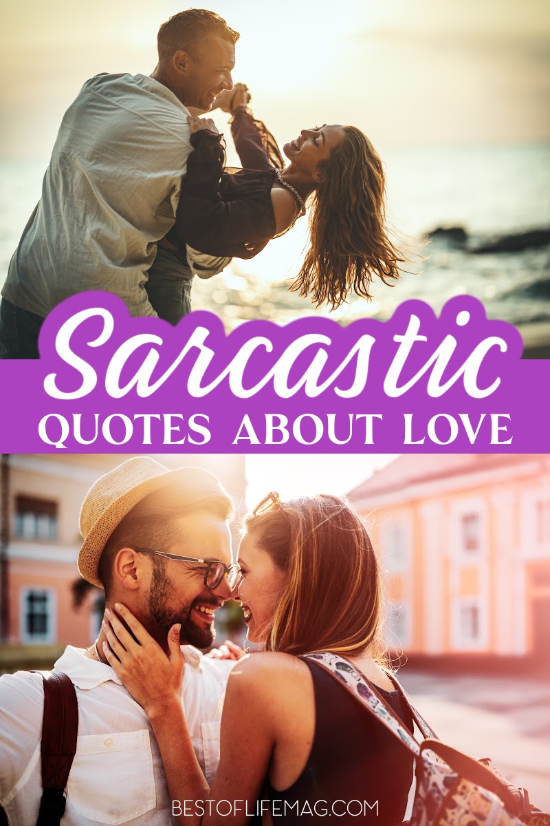 Sarcastic quotes about love are funny but they're also true. While these are meant to mock they are also meant to be funny, we could all use a laugh. Quotes for Life | Love Quotes | Funny Quotes | Quotes for Couples | Marriage Quotes to Make you Laugh | Sarcastic Sayings via @amybarseghian