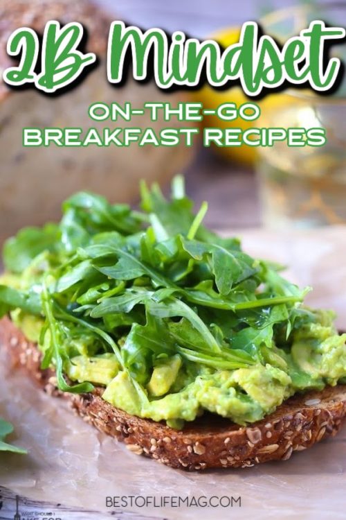 2B Mindset On The Go Breakfast Recipes - Best Of Life Magazine