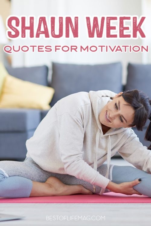 Shaun Week Quotes for Workout Motivation - Best of Life Magazine