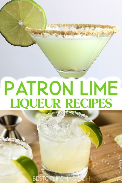 Patron Lime Liqueur Recipes Margaritas, Martinis, & More Best of Life