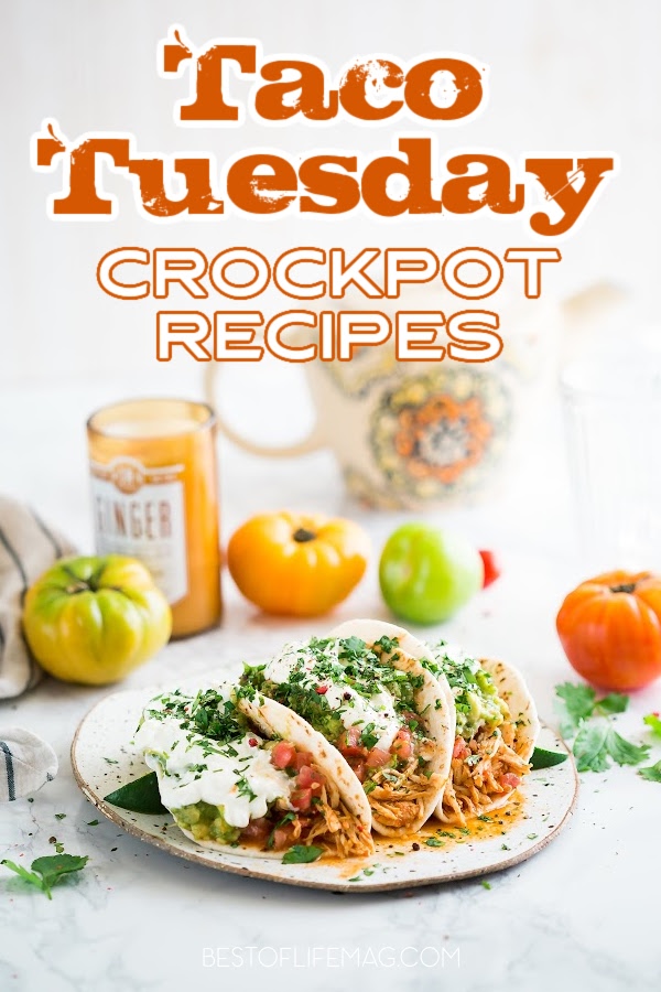 Crockpot Taco Tuesday Recipes filled with Flavor - The Best of Life ...