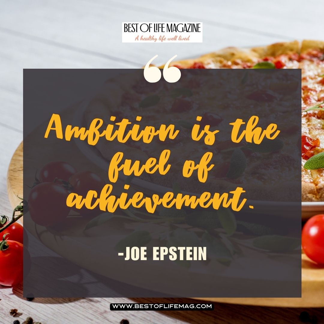 Pieology Quotes Ambition is the fuel of achievement. -Joe Epstein