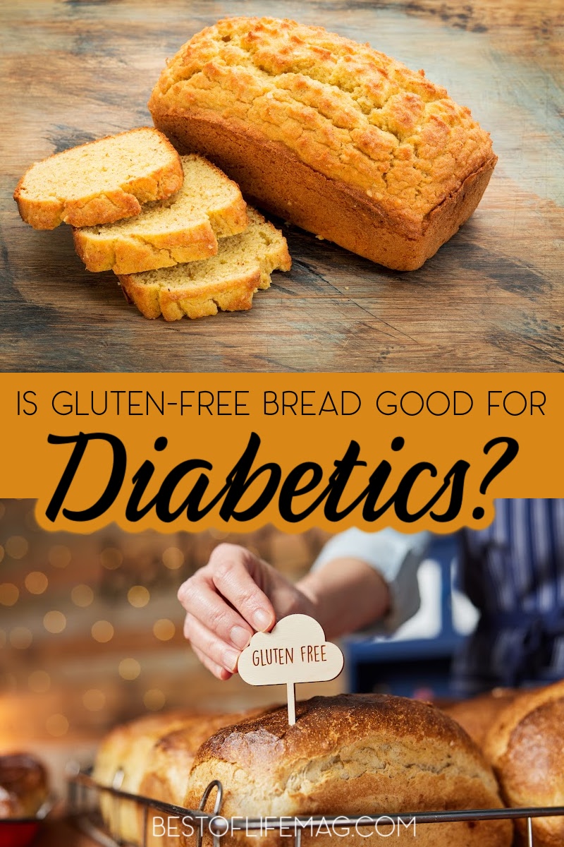 Is Gluten Free Bread Good For Diabetics Best Of Life Magazine