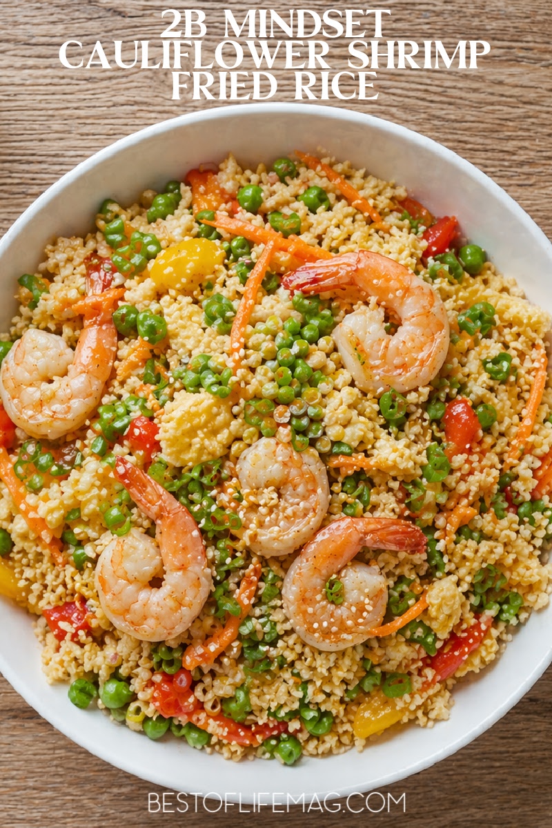 Our 2B Mindset cauliflower fried rice with shrimp recipe is a meal plan idea that can help with healthy weight loss goals. via @amybarseghian
